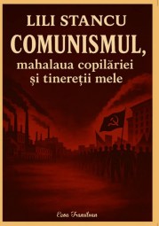Lili Stancu-Comunismul